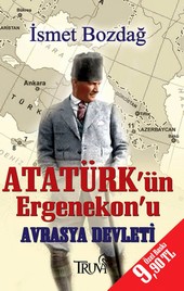 Atatürk'ün Ergenekon'u Avrasya Devleti (Cep Boy) İsmet Bozdağ